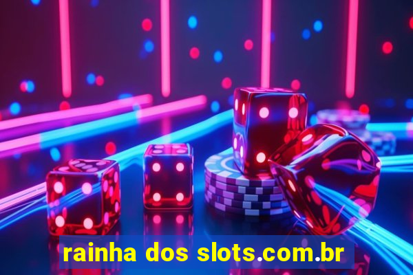 rainha dos slots.com.br